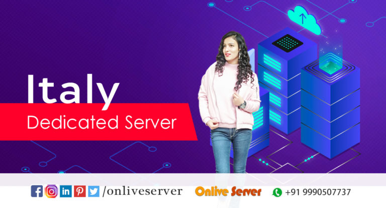 Understanding Everything about an Italy Dedicated Server – Onlive Server