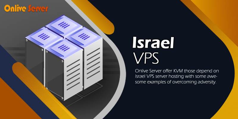 Best Israel VPS in Israel Cheap Prices, High Performance