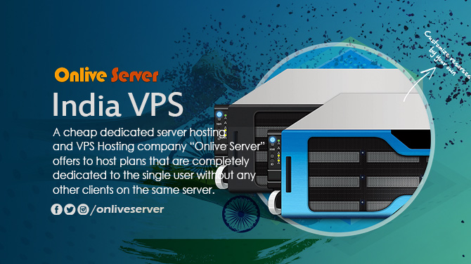 India VPS Hosting a Powerful solution for Your Site – Onlive Server