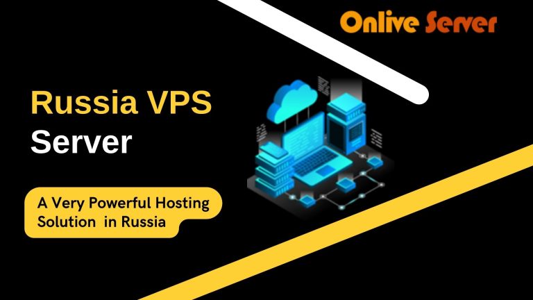 Russia VPS Server | Get the Best Quality Hosting by Onlive Server