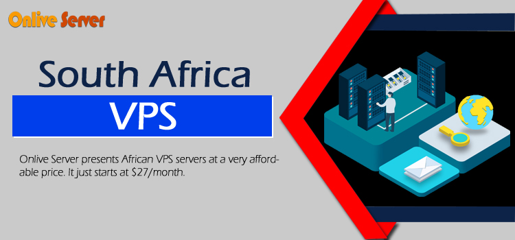 Start Your Business with Secure South Africa VPS by Onlive Server