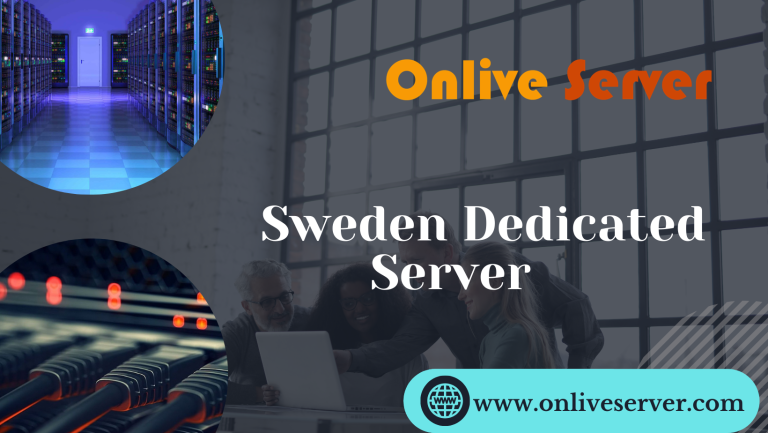 Sweden Dedicated Server: Get Top-Notch Security, Reliability, & Control over your Server