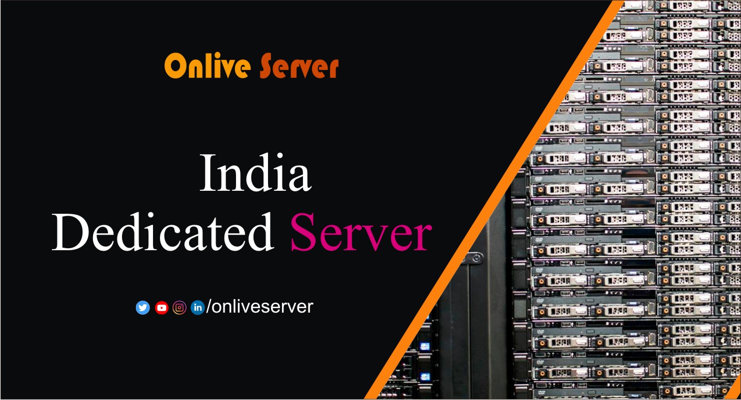 Why do You Need to Know About India Dedicated Server?