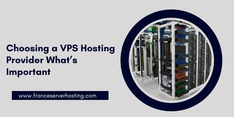 Choosing a VPS Hosting Provider: What’s Important?