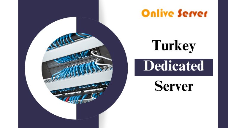 Unleashing the Power of Turkey Dedicated Server Via Onlive Server